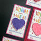 Valentine you are A-MAZE-ING.