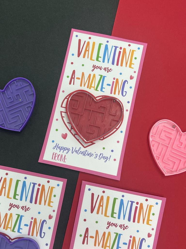 Valentine you are A-MAZE-ING.